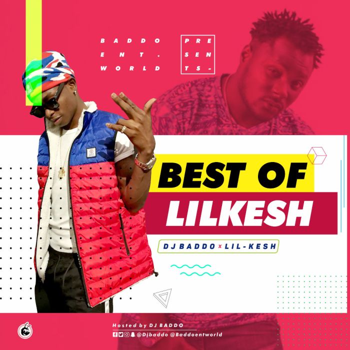[Mixtape] DJ Baddo – Best Of Lil Kesh
